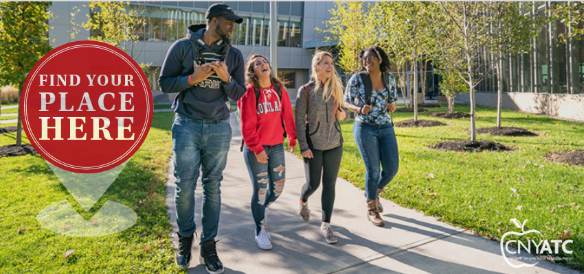 CNY ATC Pathways Banner- Four college students walking in front of the student life center laughing. On the left hand side there is a location symbol with wording "Find your place here" and the CNY ATC Logo in the bottom right hand corner. 